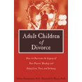 thumbnail image 1 of Pre-Owned Adult Children of Divorce: How to Overcome the Legacy of Your Parents' Break-up and Enjoy Love, Trust, and Intimacy (Paperback) 1572243368 9781572243361, 1 of 1