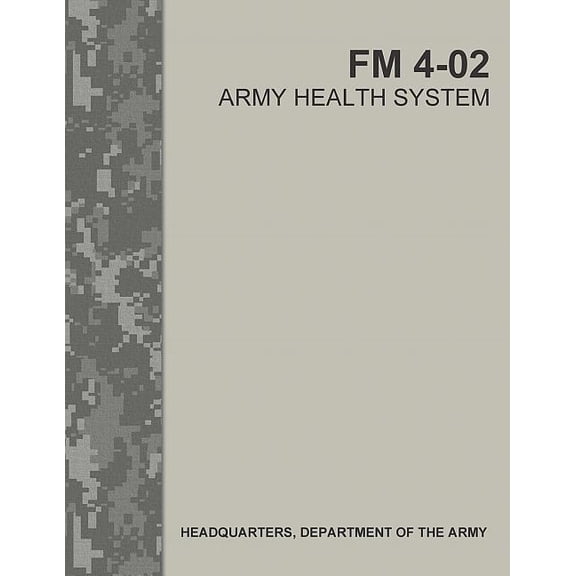 Army Health System (FM 4-02) (Paperback)