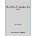 thumbnail image 1 of Pre-Owned Who Will Be My Valentine This Year? (Hardcover) 0545070678 9780545070676, 1 of 1