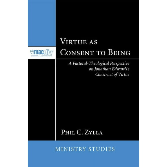 McMaster Ministry Studies: Virtue as Consent to Being (Series #2) (Paperback)