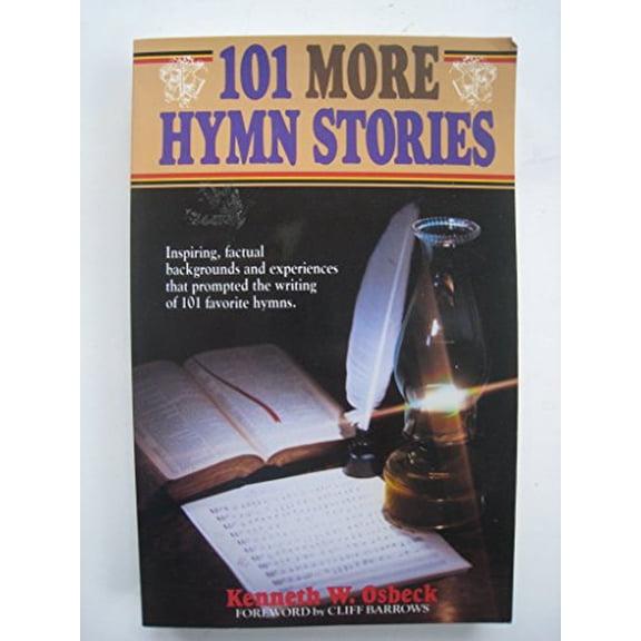 Pre-Owned 101 More Hymn Stories: The Inspiring True Stories Behind 101 Favorite Hymns (Paperback) 0825434203 9780825434204