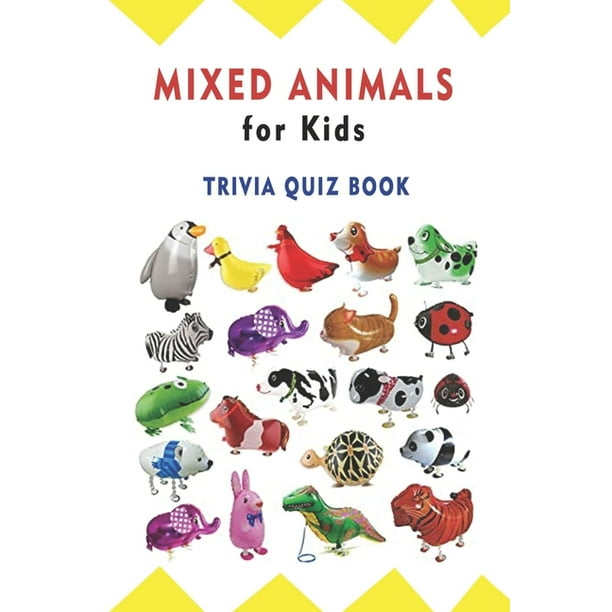 Mixed Animals for Kids: Animals for Kids Trivia Quiz Book (Paperback) - Mixed Animals for Kids: Animals for Kids Trivia Quiz Book (Paperback) -