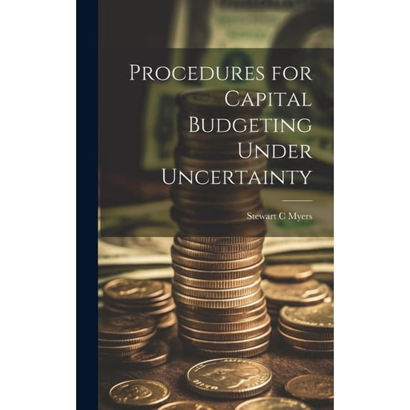 Procedures for Capital Budgeting Under Uncertainty (Hardcover)