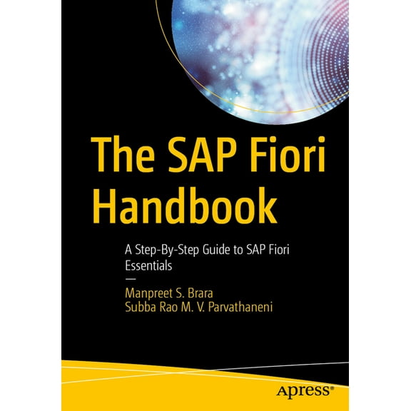 The SAP Fiori Handbook: A Step-By-Step Guide to SAP Fiori Essentials, (Paperback)