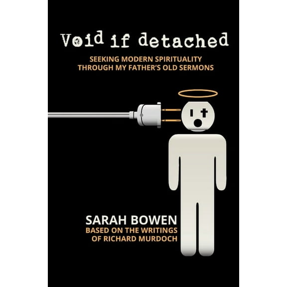 Void if Detached: Seeking Modern Spirituality Through My Father's Old Sermons, (Paperback)