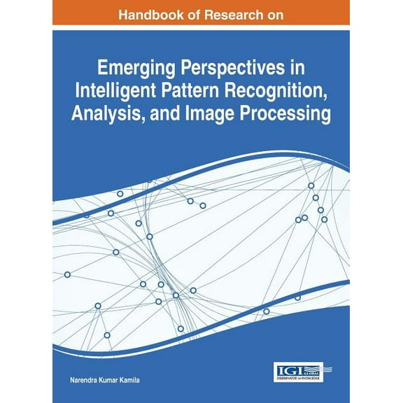 Handbook of Research on Emerging Perspectives in Intelligent Pattern Recognition, Analysis, and Image Processing (Hardcover)