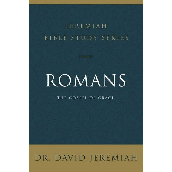 Jeremiah Bible Study Romans: The Gospel of Grace, (Paperback)
