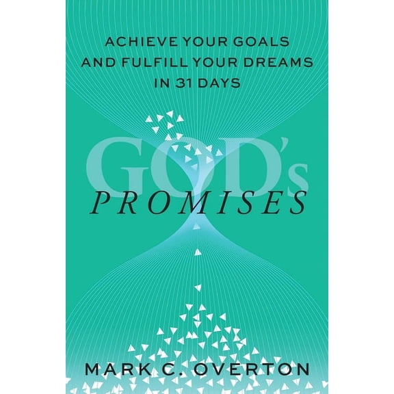Promises: Achieve Your Goals and Fulfill Your Dreams in 31 Days, (Paperback)