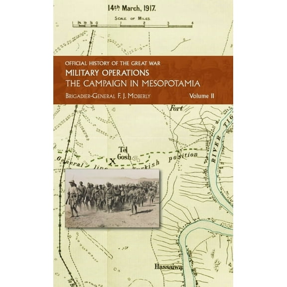 Official History of the Great War Other The Campaign in Mesopotamia: Vol II., (Hardcover)