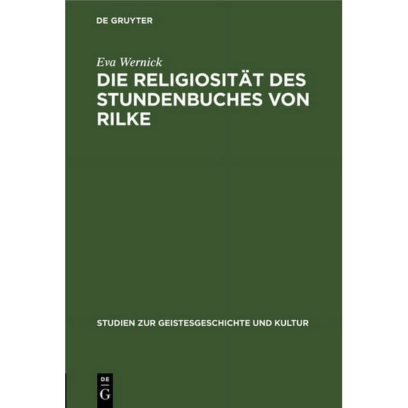Studien Zur Geistesgeschichte Und Kultur Die Religiosität Des Stundenbuches Von Rilke: Ein Vortrag, Book 1, (Hardcover)