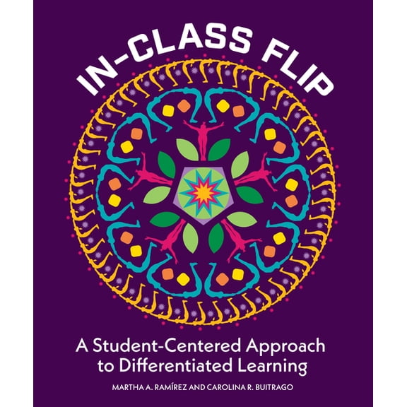 In-Class Flip: A Student-Centered Approach to Differentiated Learning, (Paperback)