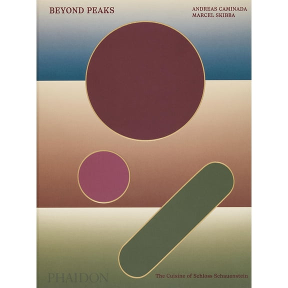 Beyond Peaks: The Cuisine of Schloss Schauenstein, (Hardcover)