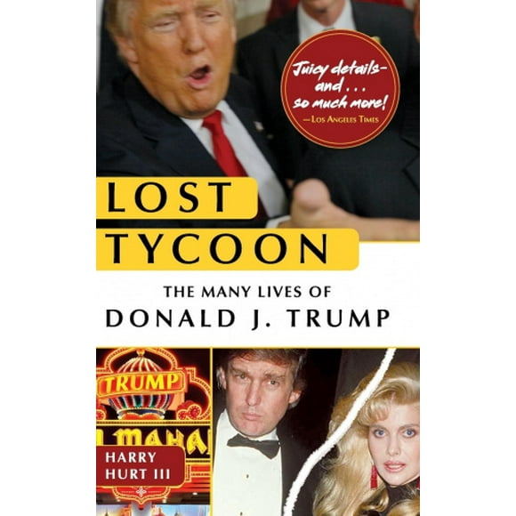 Lost Tycoon: The Many Lives of Donald J. Trump