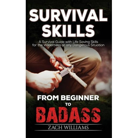 Survival Skills: A Guide with Life Saving Survival Skills for the Wilderness or any Dangerous Situation (Paperback)