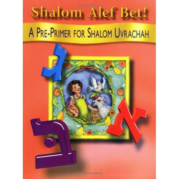 Shalom alef bet!: A pre-primer for Shalom Uvrachah