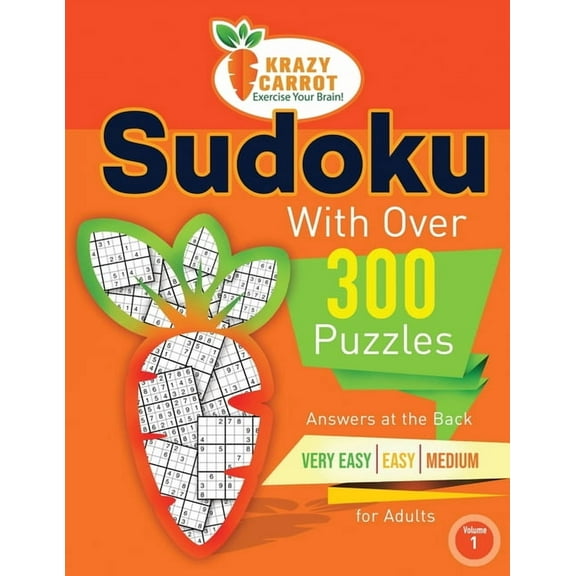 Sudoku with 300 Puzzles - 6 Difficulty Levels Ranging from Very Easy to Extreme: Sudoku With Over 300 Puzzles: Answers at the Back - Very Easy, Easy and Medium Levels for Adults - Volume 1 (Paperback)