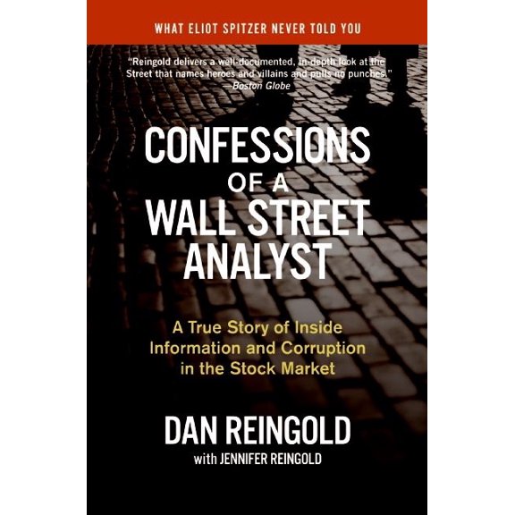 Confessions of a Wall Street Analyst: A True Story of Inside Information and Corruption in the Stock Market, (Paperback)