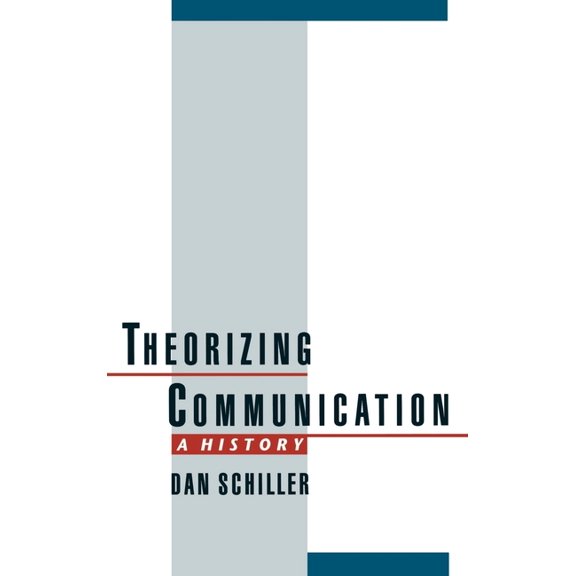 Theorizing Communication: A History, (Hardcover)