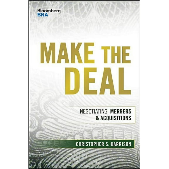Bloomberg Financial: Make the Deal: Negotiating Mergers and Acquisitions (Hardcover)