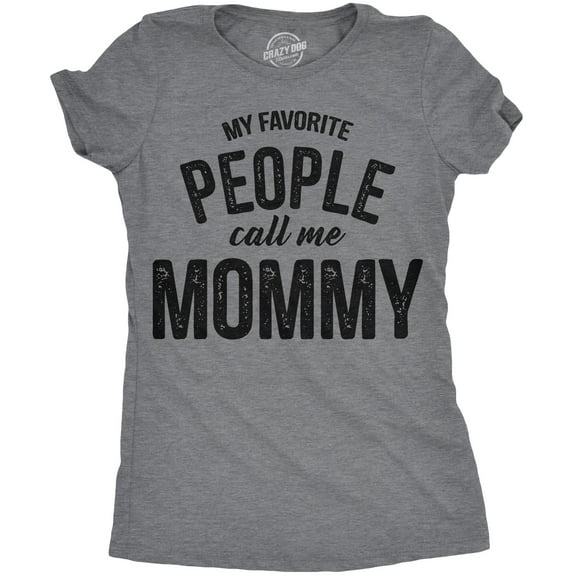 Womens My Favorite People Call Me Mommy T Shirt Funny Mothers Day Tee for Ladies Womens Graphic Tees