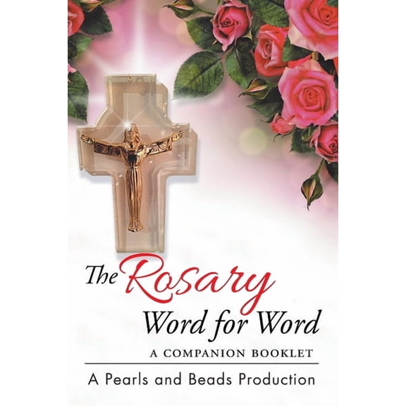 The Rosary Word for Word, (Paperback)