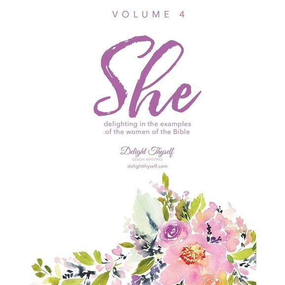 She: She: Delighting In The Examples Of The Women Of The Bible (Paperback)