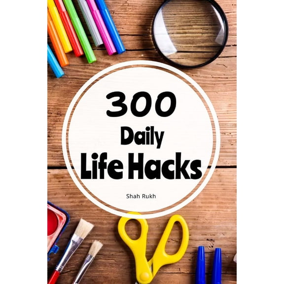 300 Daily Life Hacks (Paperback)