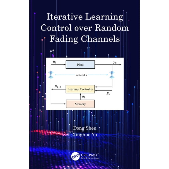 Iterative Learning Control over Random Fading Channels, (Hardcover)