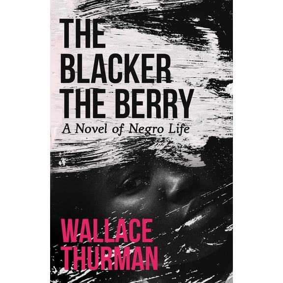 The Blacker the Berry: A Novel of Negro Life, (Paperback)