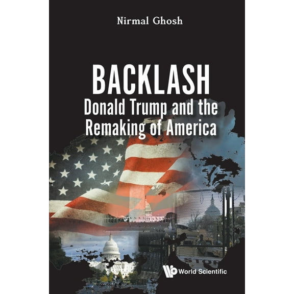 Backlash: Donald Trump and the Remaking of America, (Paperback)