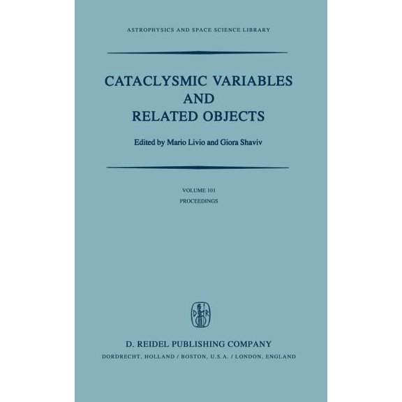 Astrophysics and Space Science Library Cataclysmic Variables and Related Objects: Proceedings of the 72nd Colloquium of the International Astronomical Union He, Book 101, (Hardcover)