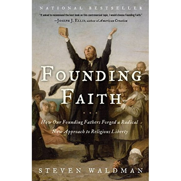 Pre-Owned: Founding Faith: How Our Founding Fathers Forged a Radical New Approach to Religious Liberty (Paperback, 9780812974744, 0812974743)