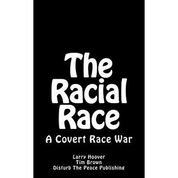 Pre-Owned The Racial Race: A Covert Race War