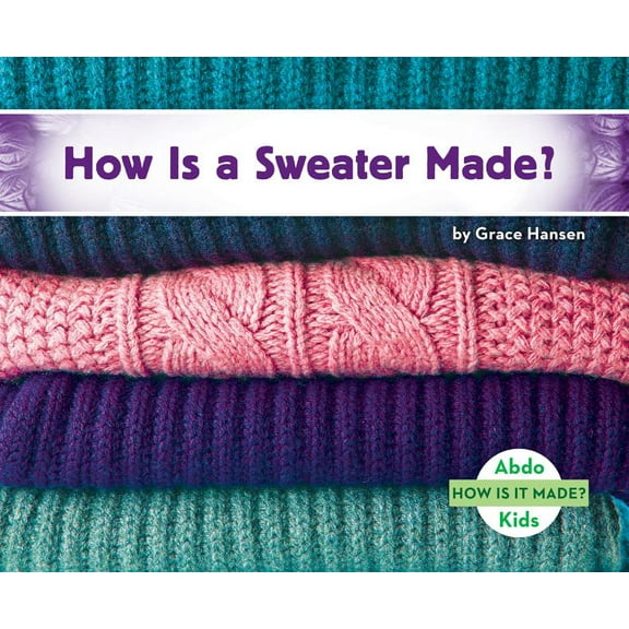 How Is It Made? Set 1 How Is a Sweater Made?, (Hardcover)