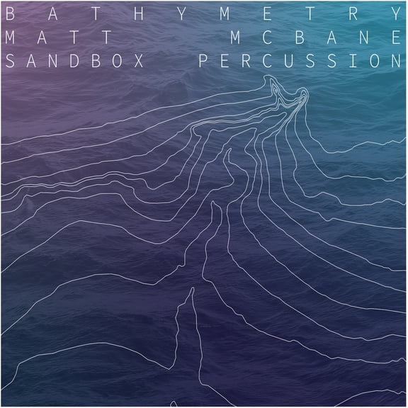 Matt McBane - Bathymetry - Music & Performance - CD