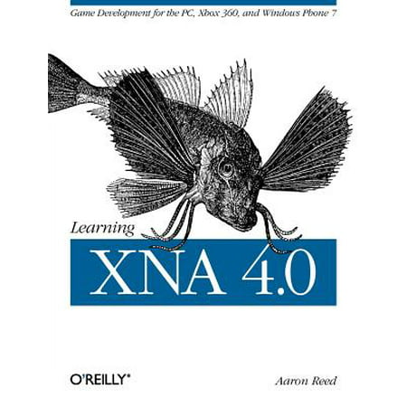 Learning Xna 4.0 : Game Development for the Pc, Xbox 360, and Windows Phone (Best Pc Configuration For Game Development)