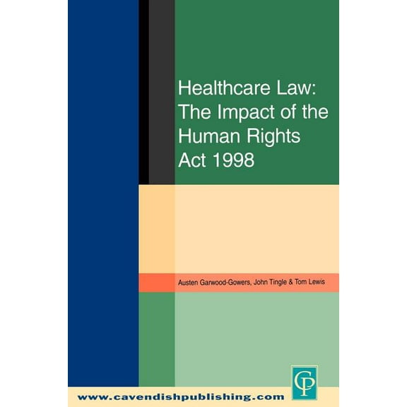 Healthcare Law: Impact of the Human Rights Act 1998, (Paperback)