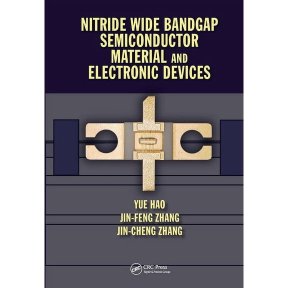 Nitride Wide Bandgap Semiconductor Material and Electronic Devices, (Hardcover)
