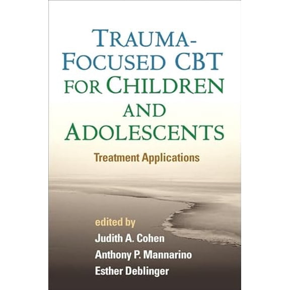 Pre-Owned Trauma-Focused CBT for Children and Adolescents: Treatment Applications Hardcover