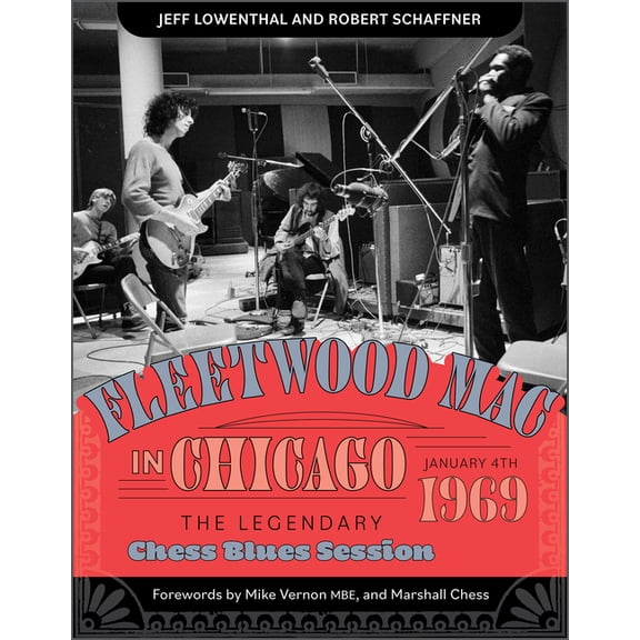 Fleetwood Mac in Chicago: The Legendary Chess Blues Session, January 4, 1969, (Hardcover)
