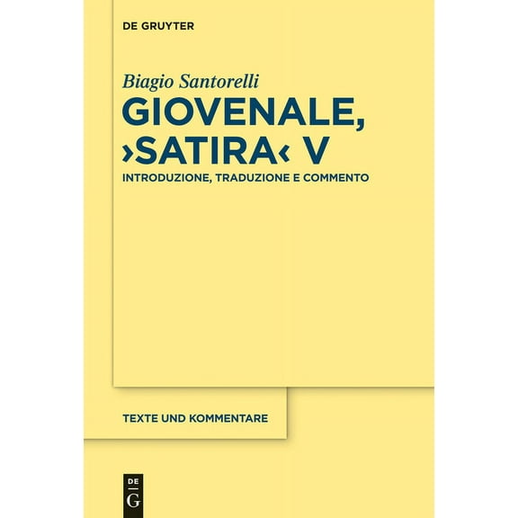 Texte Und Kommentare Giovenale, "Satira" V, Book 44, (Hardcover)