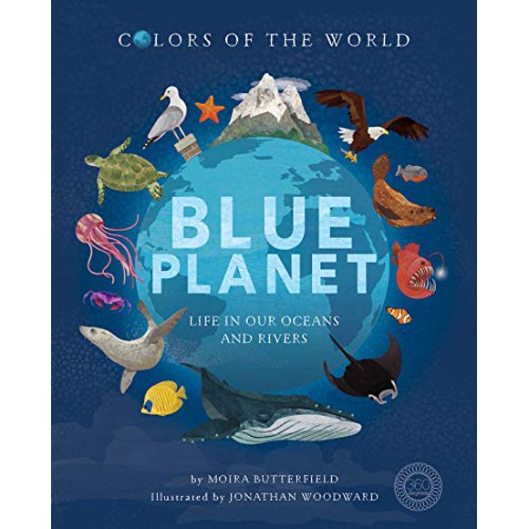 Planète Bleue, la Vie dans Nos Océans et Nos Rivières (Couleurs du Monde)
