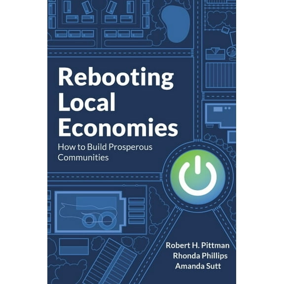Rebooting Local Economies: How to Build Prosperous Communities, (Paperback)