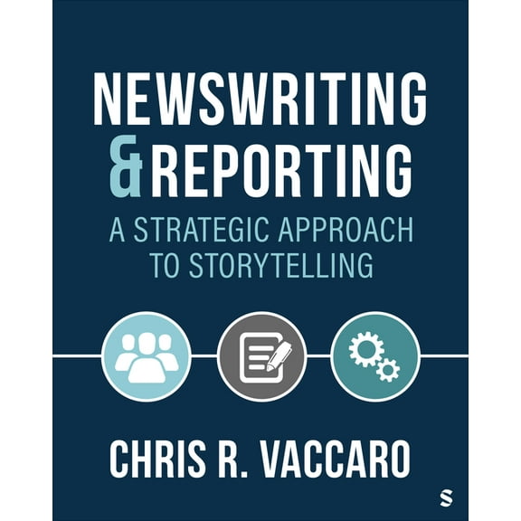 News Writing and Reporting: A Strategic Approach to Storytelling, (Paperback)