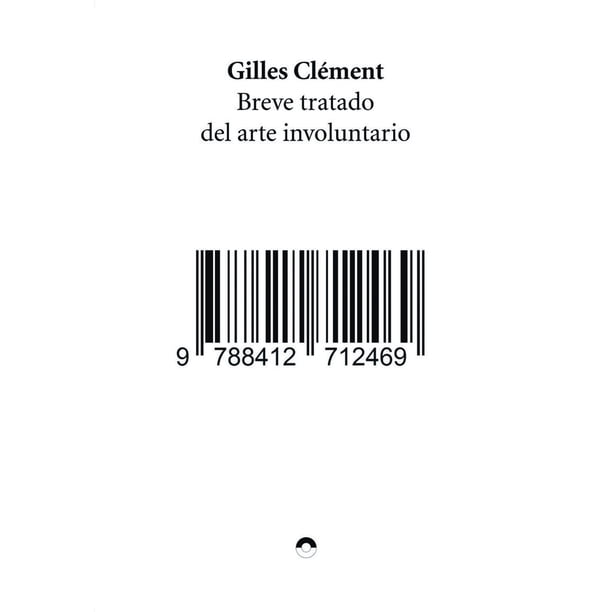 Libro Breve Tratado Del Arte Involuntario Tapa Blanda, Autor Gilles Clement, Editorial Puente Editores