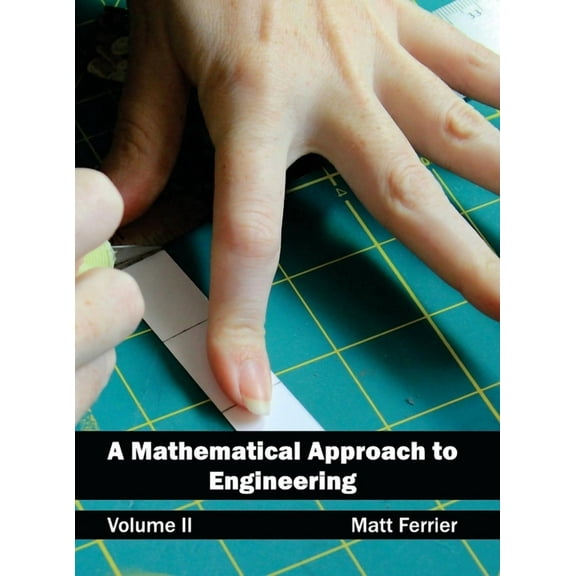 Mathematical Approach to Engineering: Volume II, (Hardcover)