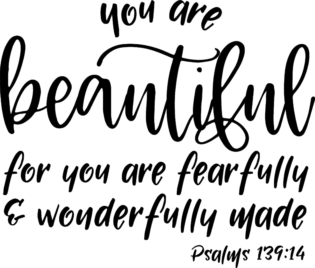 You Are Beautiful For You Are Fearfully Wonderfully Made Psalms Wall