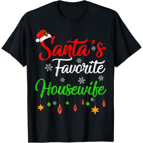 Playful Comfort Tee - Funny Xmas Santa's Favorite Housewife Christmas T-Shirt