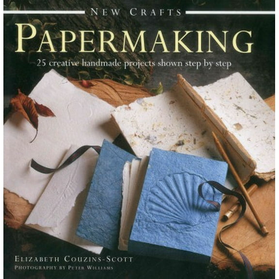 New Crafts: Papermaking : 25 Creative Handmade Projects Shown Step By Step (Hardcover)