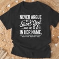 thumbnail image 3 of Never Argue With A Short Girl With An A In Her Name TShirt, 3 of 6